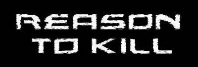 logo Reason To Kill logo Reason To Kill